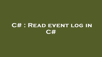 C# : Read event log in C#