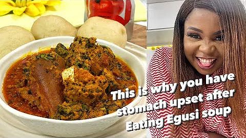 This is why you have stomach Upset after eating Egusi Soup