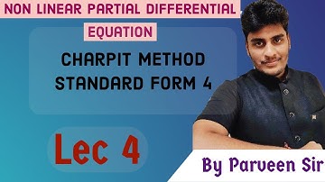 Partial Differential Equation || Lecture 4 || Charpit Method Standard Form 4 || By Parveen Kumar ||