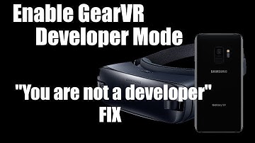 How To Enable Gear VR Developer Mode And Fix "You Are Not A Developer"