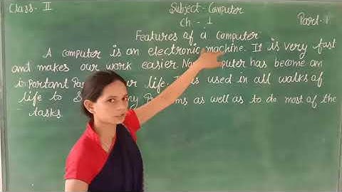 COMPUTER Ch-1 Features of a computer part-1 FOR CLASS-2