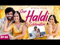 Haldi Celebration la நடந்த சம்பவம் 😱💛 | Wedding Series Episode 02 | AswathinKanmani
