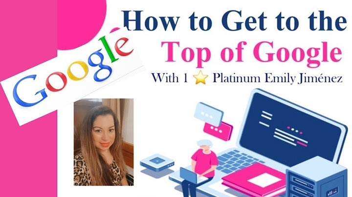 How to get to the top of google free năm 2024