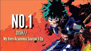 Video thumbnail of "No.1 - DISH// - My Hero Academia Season 5 Op [English Lyrics with Romaji and Kanji]"