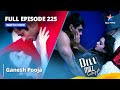 Full Episode 225 | Dill Mill Gayye | Ganesh Pooja | दिल मिल गए #starbharat