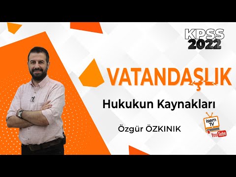 4 - HUKUKUN KAYNAKLARI - ÖZGÜR ÖZKINIK