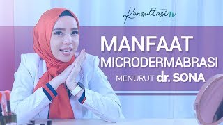 dr. SONA - Ahli Kecantikan 'Manfaat Microdermabrasi'