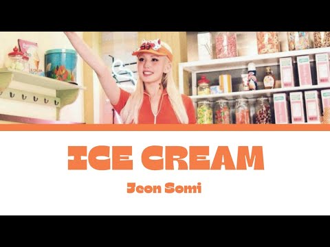 JEON SOMI (전소미) 'Ice Cream' Lyrics (Color Coded Lyrics)