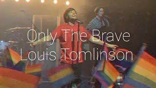 Louis Tomlinson - Only The Brave (lyrics)