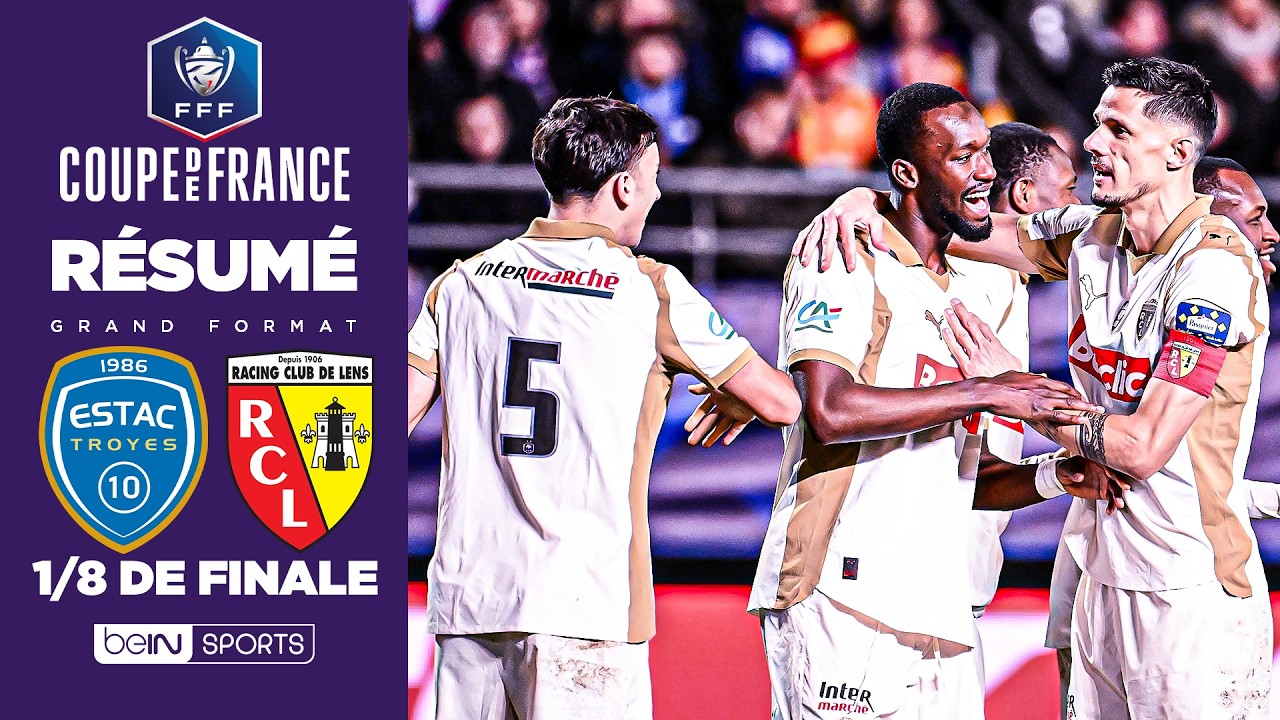 Résumé : LENS assure le spectacle à TROYES et se qualifie pour les QUARTS !