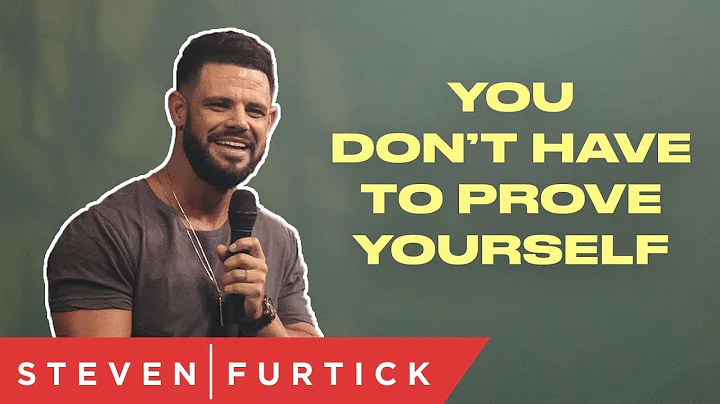 You Don't Have To Prove Yourself | Pastor Steven F...