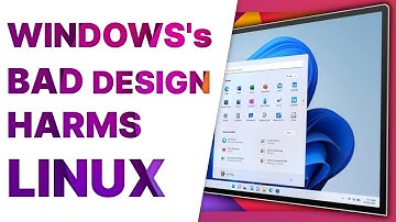 Why the BAD design of WINDOWS hurts LINUX desktops