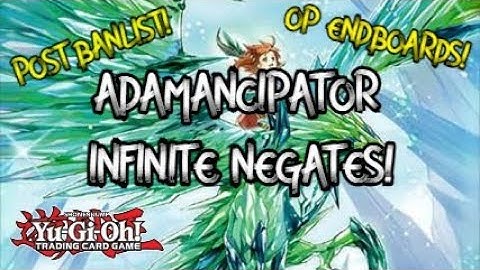 *BROKEN* ADAMANCIPATOR INFINITE NEGATE DECK PROFILE + COMBO TUTORIAL! POST BANLIST! (In-Depth)