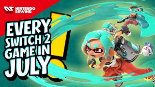 EVERY Switch 2 Game in JULY | Nintendo Rewind | Episode 124