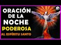 😇Poderosa Oración de la Noche al Espíritu Santo y observa lo que pasa!