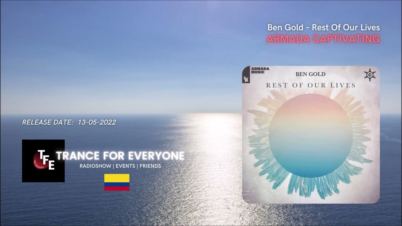 Ben Gold - Rest Of Our Lives ARMADA CAPTIVATING Ben Gold - Rest Of Our Lives ARMADA CAPTIVATING