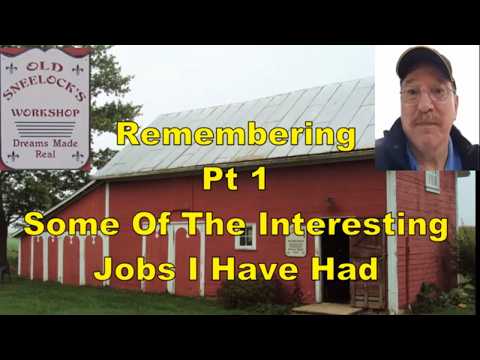 Remembering - Pt 1 - Some Of The Interesting Jobs I have Had