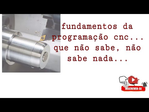 Revisão dos fundamentos da programação cnc...