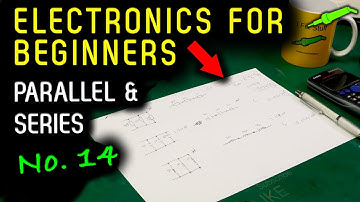 🔴 Electronics For Beginners - No.14 - Series & Parallel Resistors, Capacitors, Inductors - No.977