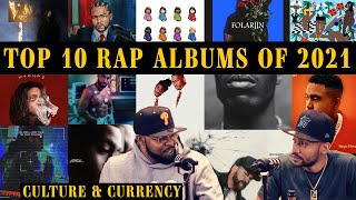 WHO HAD THE TOP RAP ALBUMS OF 2021 | CULTURE &amp; CURRENCY POD