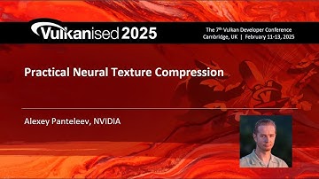Vulkanised 2025: Practical Neural Texture Compression - Alexey Panteleev