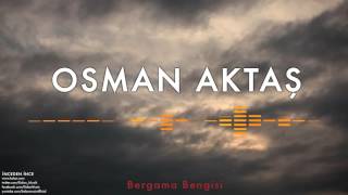 Video thumbnail of "Osman Aktaş - Bergama Bengisi [ İnceden İnce © 2001 Kalan Müzik ]"