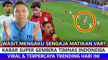 Se Asia Bisa Dibuat Gempar !! 1 Pernyataan Mengejutkan Wasit VAR Timnas Indonesia Vs Irak, Benarkah❓