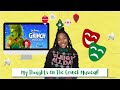 My Thoughts On The Grinch Musical! |Theatre