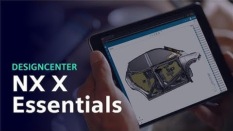 Introducing Designcenter: NX X Essentials - browser-based CAD/CAM/CAE