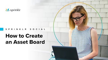 Sprinklr Social - The Publishing Workflow - How to Create an Asset Board