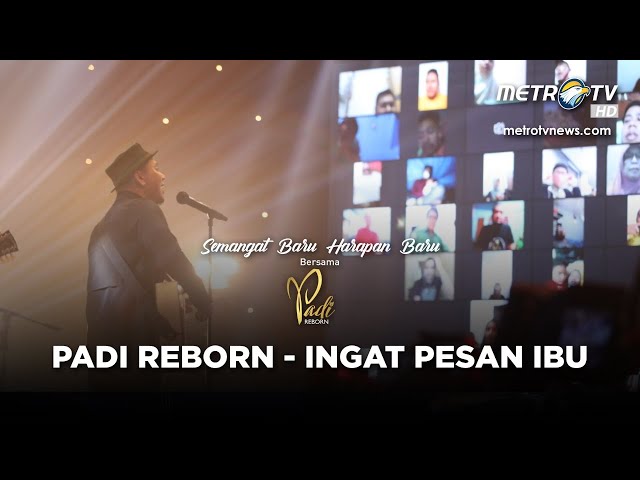 KONSER SEMANGAT BARU HARAPAN BARU PADI REBORN - INGAT PESAN IBU class=