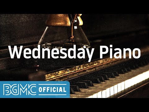 Wednesday Piano: Exquisite Wednesday Slow Jazz for Work, Study, Relax