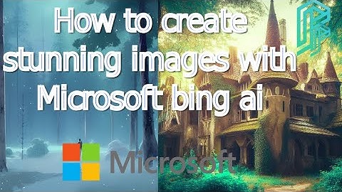 How to create stunning images with Microsoft bing AI (2023)