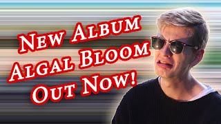 ALGAL BLOOM is OUT NOW!!!