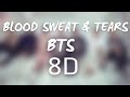 BLOOD SWEAT & TEARS by BTS(방탄소년단) |8D| USE HEADPHONES 🎧