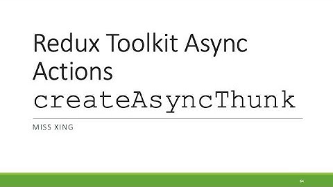 11. Redux Toolkit Asynchronous Actions - createAsyncThunk