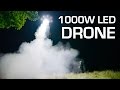 1000W LED on a DRONE