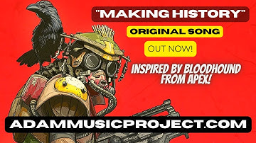 Making History-Inspired By Bloodhound-A.D.A.M. Music Project - #apexlegends #bloodhoundapexlegends