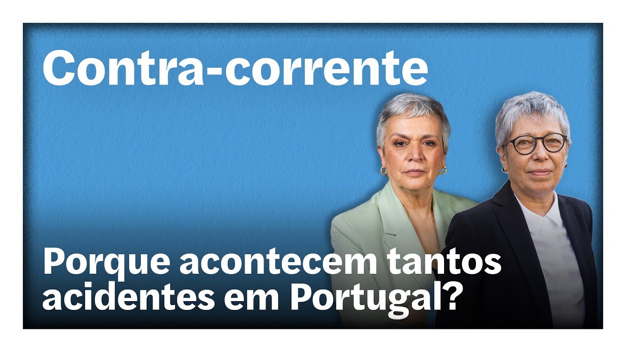 Porque acontecem tantos acidentes em Portugal? | Contra-Corrente