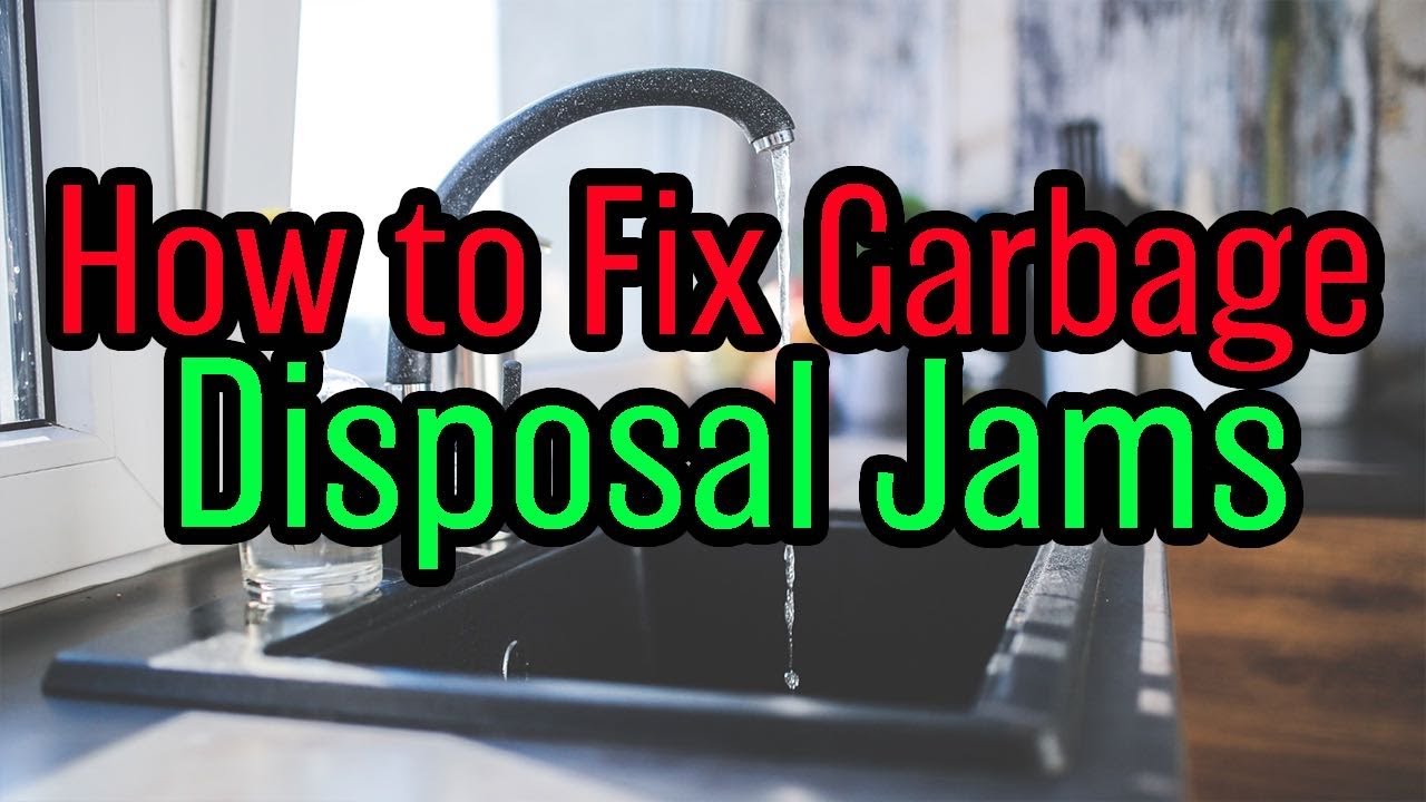How to Fix Garbage Disposal Jams