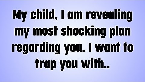 💸 My child, I am revealing my most shocking plan regarding you. I want to trap you with..