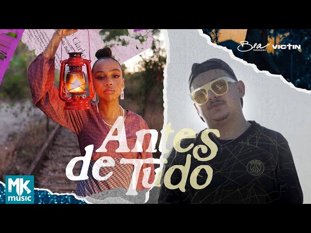 Bea Rodrigues e VICTIN - Antes De Tudo  (Clipe Oficial MK Music) class=