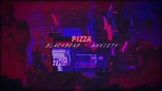 blackbear - anxiety (slowed   reverb)