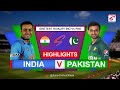 The Intense Rivalry India Vs Pakistan cricket match highlights