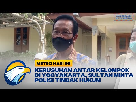 Kerusuhan Antar Kelompok di Yogyakarta, Sultan Minta Polisi Tindak Hukum