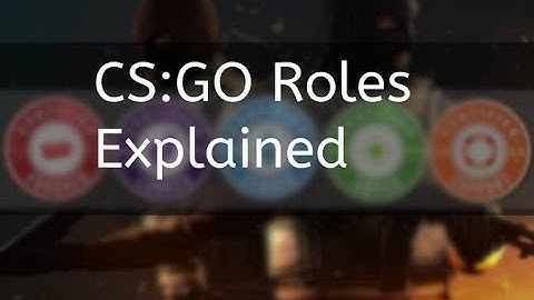 Every role in CS:GO explained (CS:GO Roles guide)