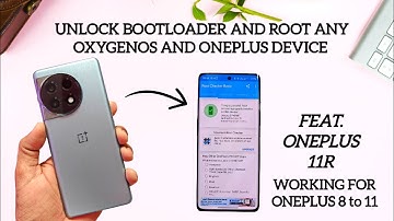 🔥OxygenOS unlock bootloader & root Oneplus 11R, 11 any 1+