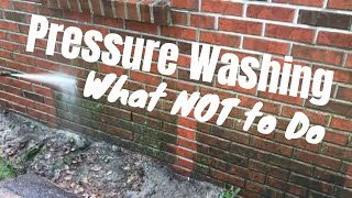 How to Pressure Wash  DON'T do this!