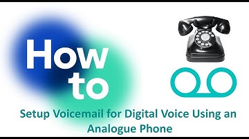 How to Setup Voicemail for Digital Voice Using an Analogue Phone