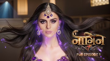 Naagin 7 - Grand Premiere Full Episode 1 | Shiv Naagin Gets her powers To Save Nature | #naagin7